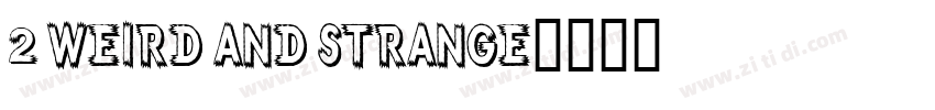 2 Weird and Strange字体转换